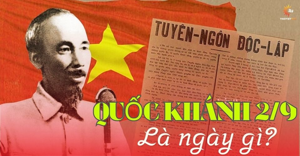 Ngày Quốc Khánh 2/9 Là Ngày Gì? Ý Nghĩa Và Các Hoạt Động Kỷ Niệm Đặc Sắc
