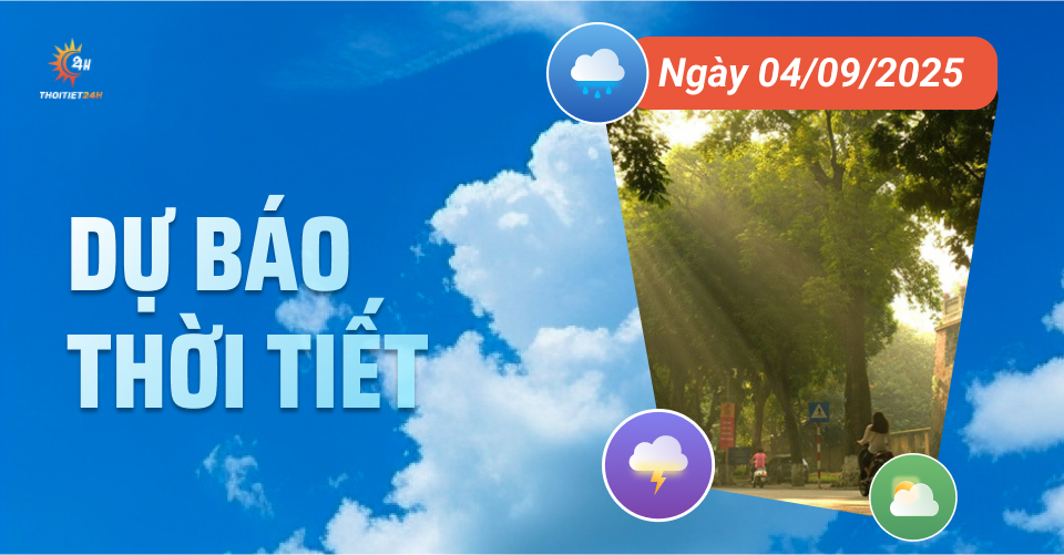 Dự báo thời tiết ngày 4/9/2025: Ngày nắng, chiều tối mưa dông rải rác