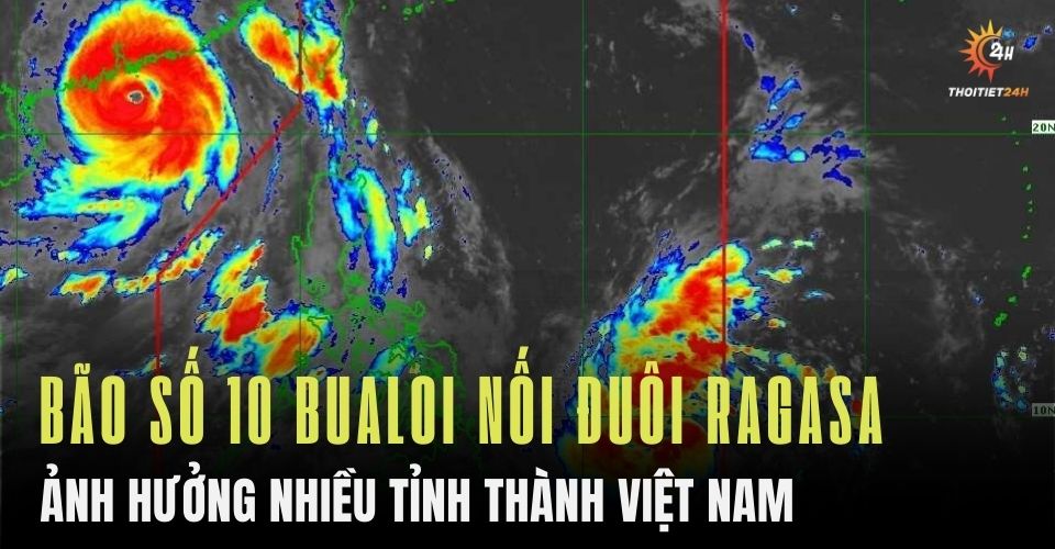 Bão số 10 Bualoi nối đuôi siêu bão Ragasa, ảnh hưởng nhiều tỉnh thành