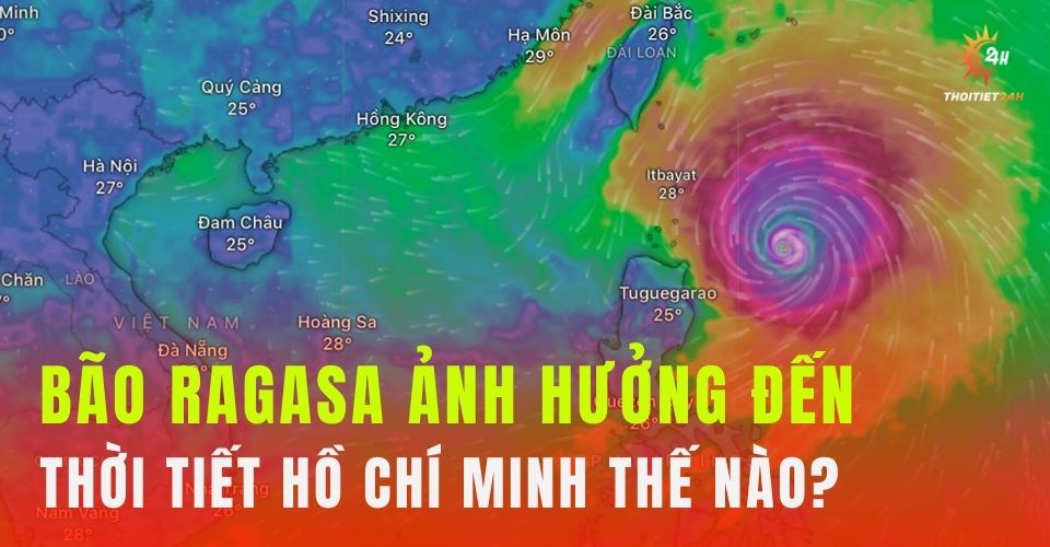 Siêu bão Ragasa ảnh hưởng như thế nào đến thời tiết TP.HCM và các tỉnh Nam Bộ?