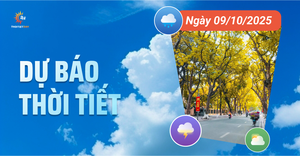 Dự báo thời tiết ngày 9/10/2025: Bắc - Trung Bộ nắng trở lại, Nam Bộ mưa dông