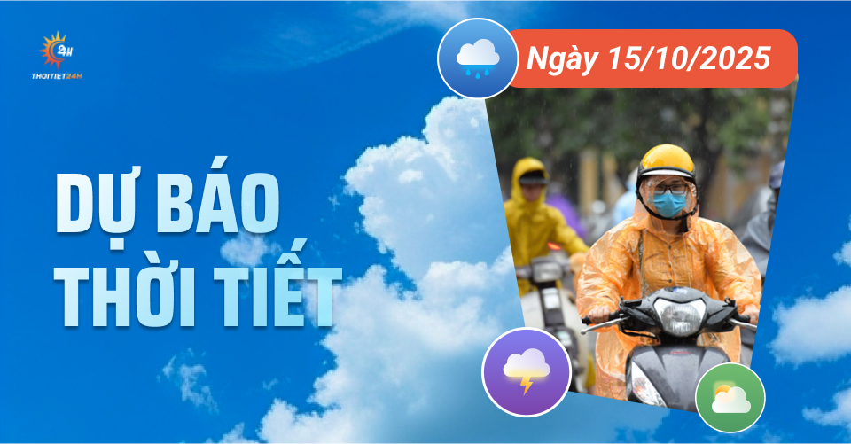 Dự báo thời tiết ngày 15/10/2025: Mưa dông gia tăng ở nhiều nơi