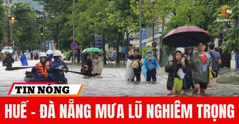 Huế - Đà Nẵng tiếp tục mưa lũ đặc biệt nghiêm trọng, có nơi trên 600mm