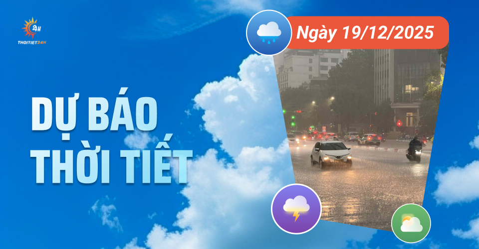 Dự báo thời tiết ngày 19/12/2025: Bắc Bộ giảm mưa, Trung Bộ mưa rải rác