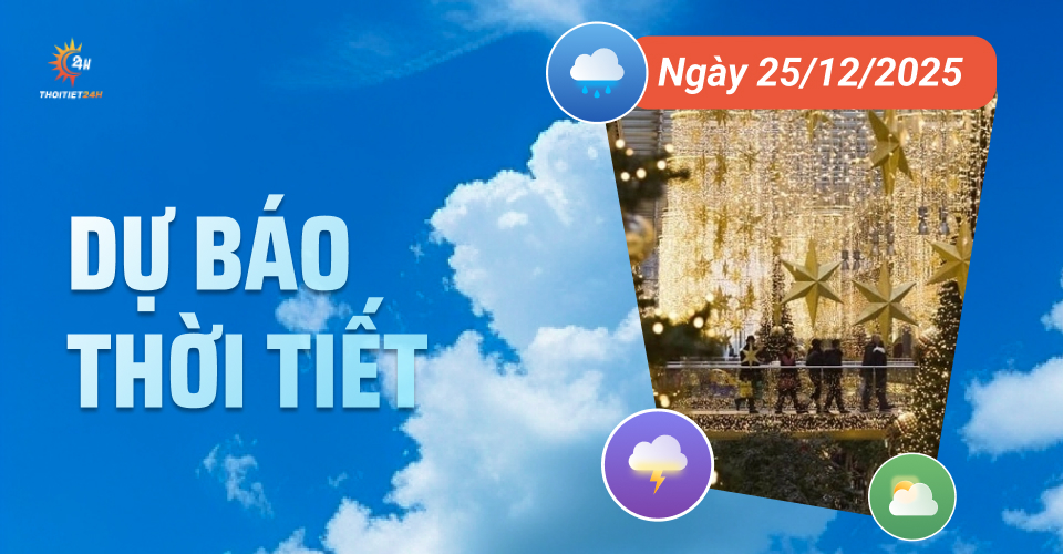 Dự báo thời tiết ngày 25/12/2025: Bắc Bộ mưa rải rác, Nam Bộ mưa to