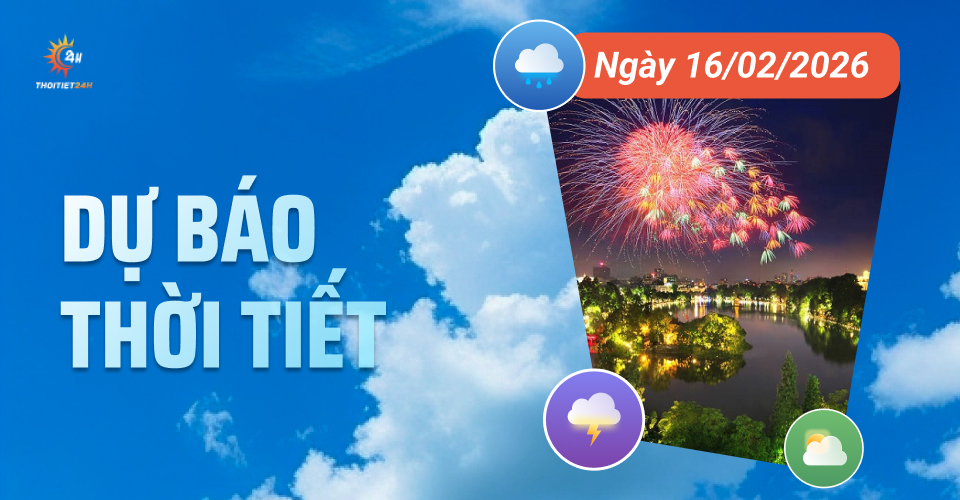 Dự báo thời tiết ngày 16/2/2026: Nhiều nơi trên cả nước nắng ấm ban ngày