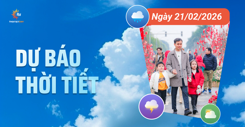 Dự báo thời tiết ngày 21/2/2026: Hà Nội và Bắc Bộ chuyển rét, mưa rải rác