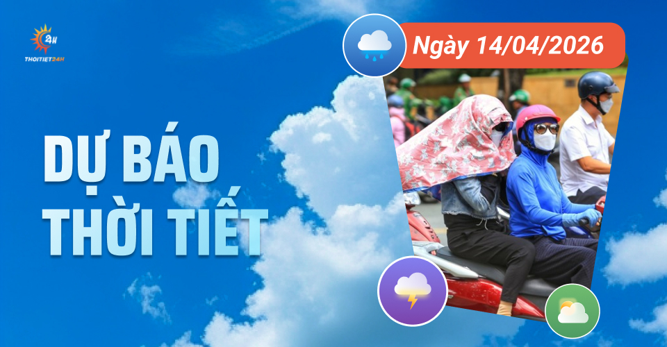 Dự báo thời tiết ngày 14/4/2026: Đồng bằng Bắc Bộ giảm nắng nhưng chưa hết nóng