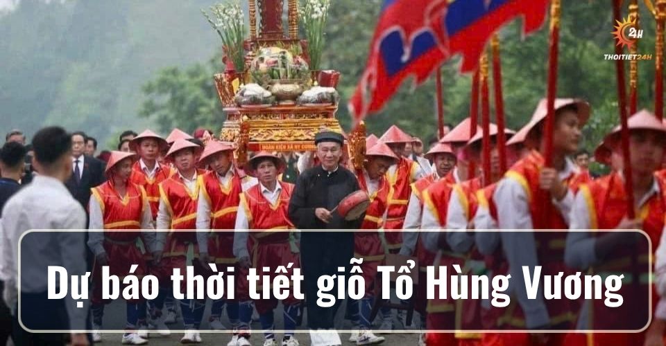 Dự báo thời tiết Giỗ Tổ Hùng Vương: Phú Thọ mưa, Bắc bộ đón không khí lạnh