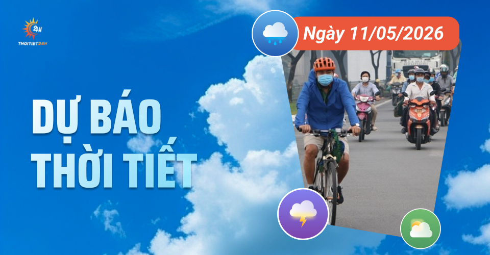 Dự báo thời tiết ngày 11/5/2026: Ngày nắng hanh, chiều tối mưa rào và dông