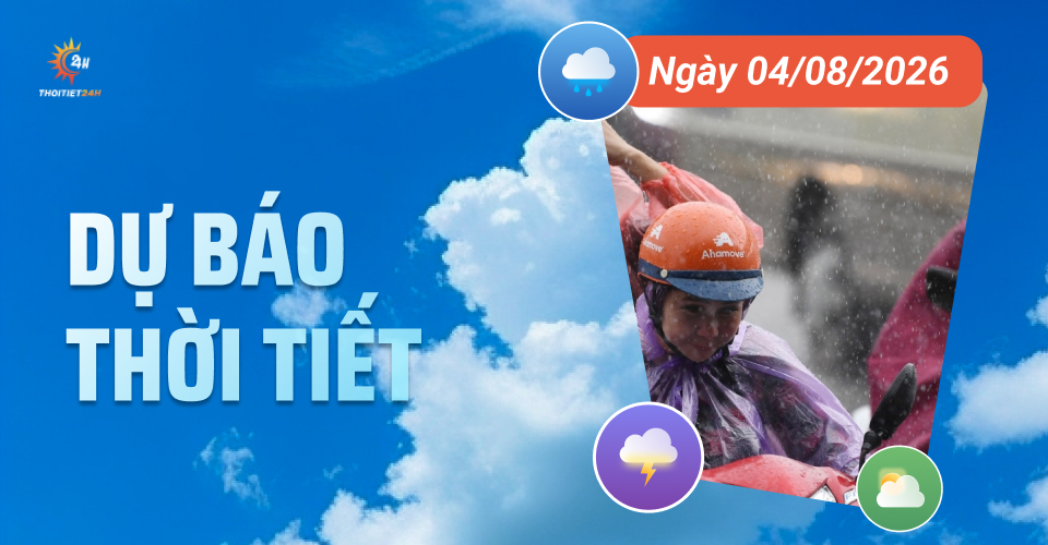 Dự báo thời tiết ngày 4/8/2026: Mưa dông tiếp diễn nhiều nơi trên cả nước