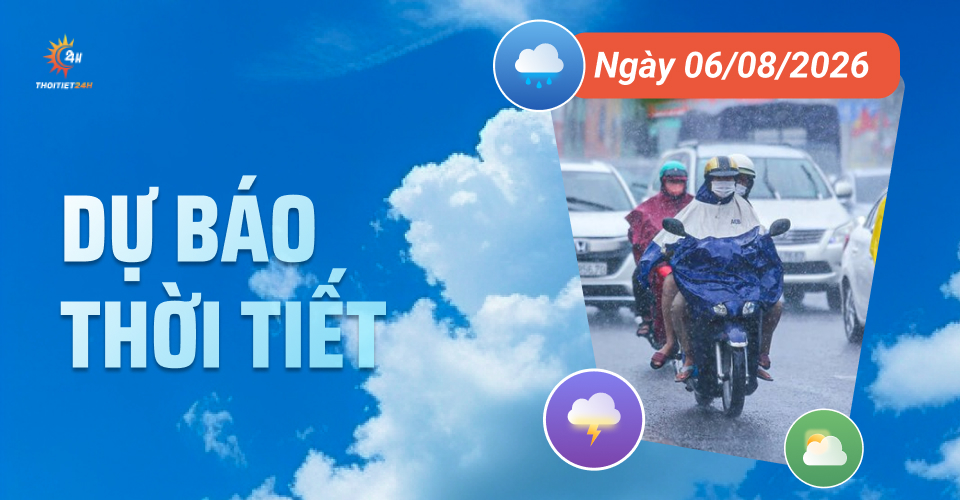 Dự báo thời tiết ngày 6/8/2026: Bắc Bộ mưa lớn, Trung Bộ nắng nóng