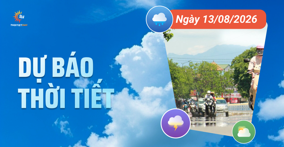 Dự báo thời tiết ngày 13/8/2026: Nắng nóng bao trùm, Hà Nội có nơi 38 độ