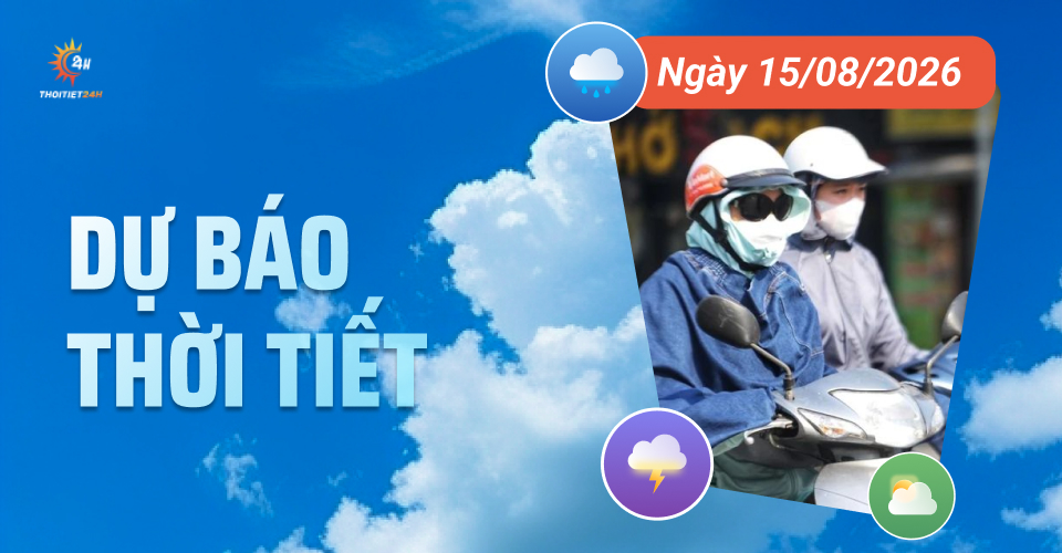 Dự báo thời tiết ngày 15/8/2026: Nắng nóng dịu dần, chiều tối có mưa dông