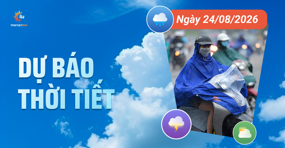 Dự báo thời tiết ngày 24/8/2026: Bắc Bộ mưa dông, Trung Bộ nắng nóng