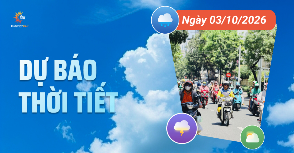 Dự báo thời tiết ngày 3/10/2026: Nhiều mây, giảm mưa dần ở nhiều nơi