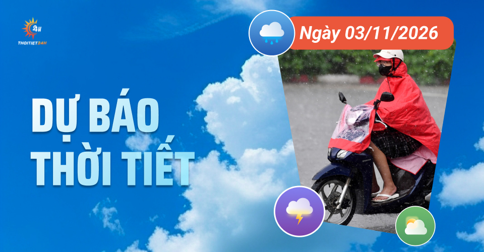 Dự báo thời tiết ngày 03/11/2026: Hà Nội trời âm u, TP.HCM mưa rào