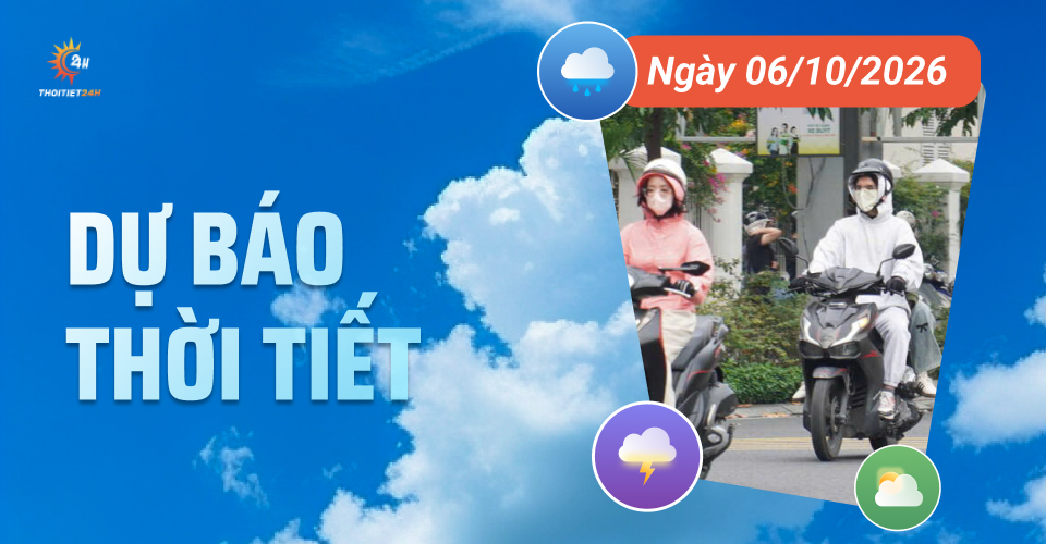 Dự báo thời tiết ngày 6/10/2026: Hà Nội và Bắc Bộ đêm và sáng trời lạnh