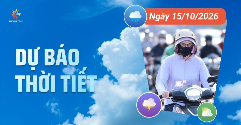 Dự báo thời tiết ngày 15/10/2026: Hà Nội và miền Bắc duy trì nắng hanh