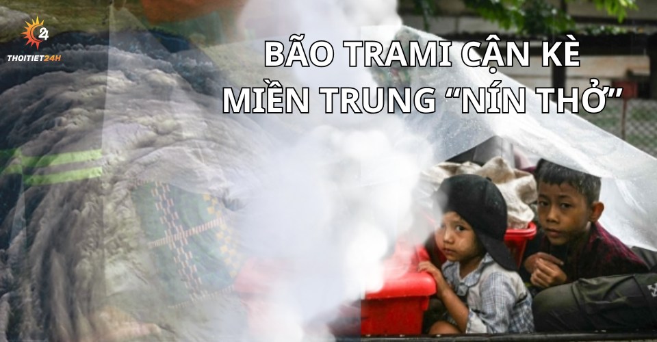 Bão Trami mạnh lên bất thường, tăng cấp liên tục, 19.000 người Quảng Nam rời bỏ nhà cửa