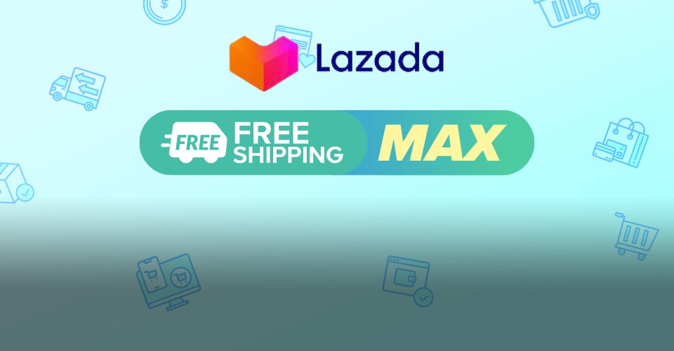 Săn mã Freeship Max Lazada - ưu đãi ship lớn, lưu mã ngay 