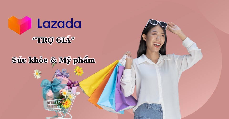 Giá tốt tại LazFlash Max  - trợ giá sản phẩm mỹ phẩm & sức khỏe