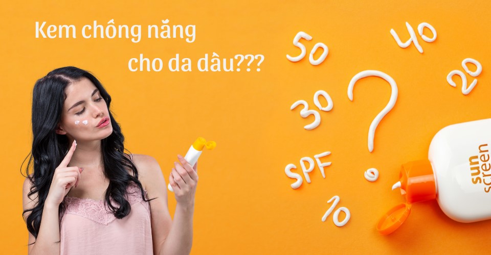 10+ loại kem chống nắng cho da dầu tốt nhất, mua chính hãng