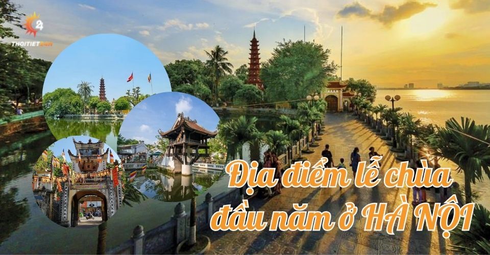 TOP 11 địa điểm lễ chùa đầu năm ở Hà Nội "Cầu được ước thấy" 