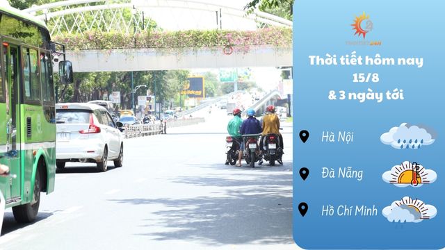 Dự báo thời tiết hôm nay 15/8/2024: Nam Bộ nắng gắt, tăng nhiệt