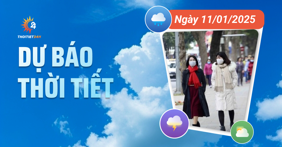 Dự báo thời tiết ngày 11/1/2025: Nắng ấm cuối tuần, thuận tiện sắm tết