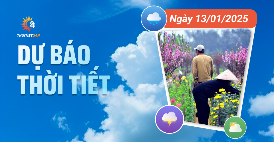 Dự báo thời tiết ngày 13/1/2025: tăng nhiệt nhẹ, nắng hửng nhiều nơi