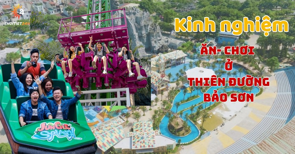 Kinh nghiệm đi Thiên Đường  Bảo Sơn A - Z: ăn chơi, nghỉ ngơi