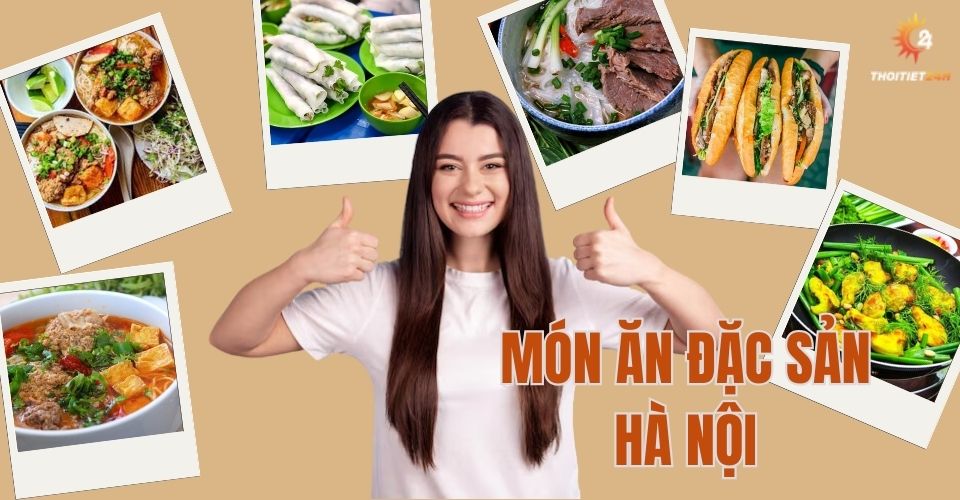 Món ăn đặc sản Hà Nội - Top đặc sản khiến du khách ngỡ ngàng