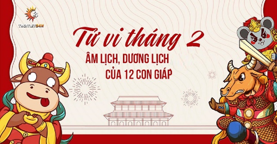 Tử vi tháng 2 âm lịch năm 2025: Tý chơi vơi, Ngọ hốt bạc