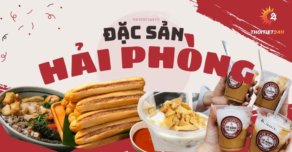 9 Món Đặc Sản Hải Phòng Ngon Khó Cưỡng, Ăn Là Mê