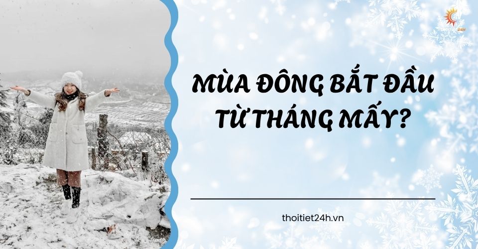 Mùa đông bắt đầu từ tháng nào đến tháng nào?
