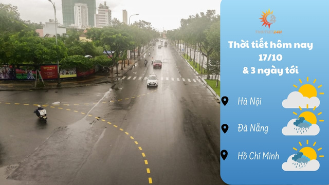 Dự báo thời tiết hôm nay 17/10/2024 như thế nào?