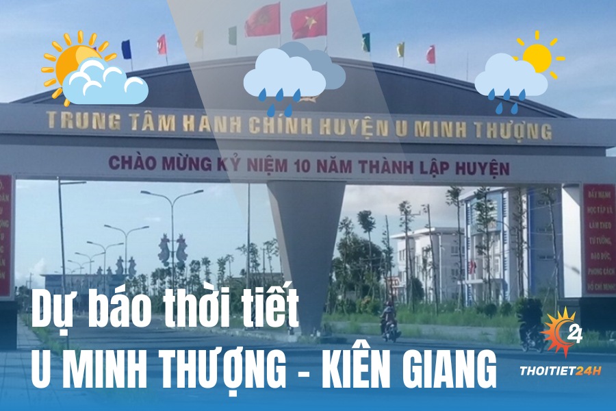 Dự báo thời tiết U Minh Thượng Kiên Giang