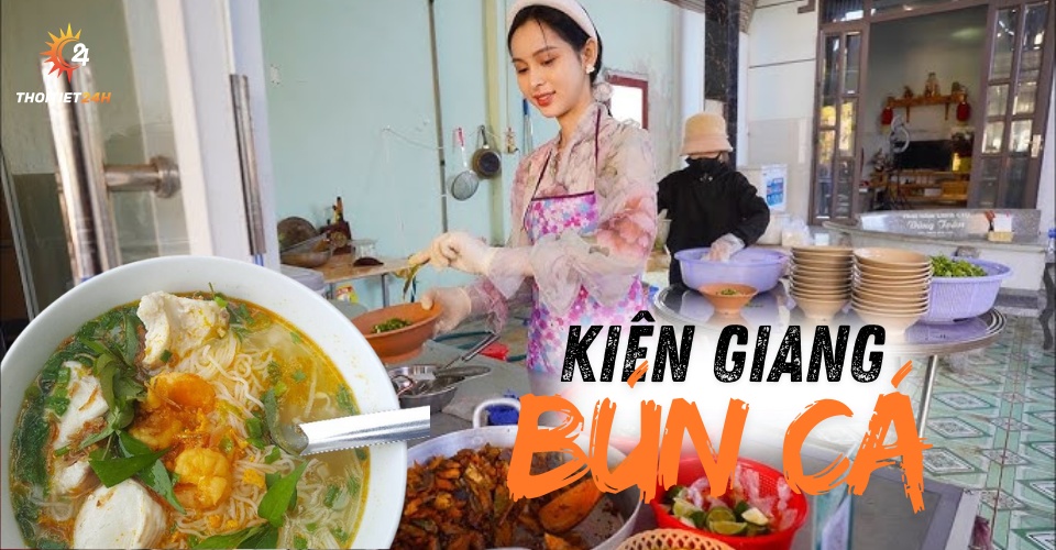 Địa chỉ ăn bún cá Kiên Giang ngon 