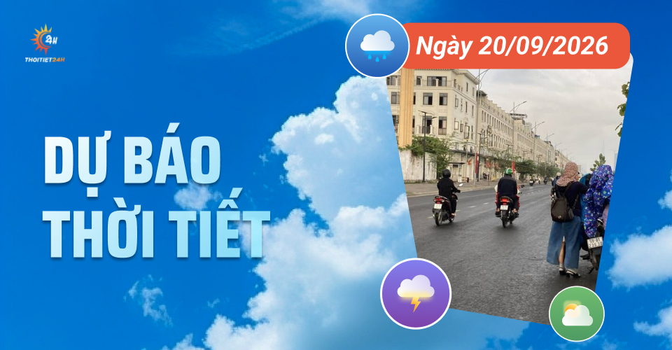 Dự báo thời tiết ngày 20/9/2026