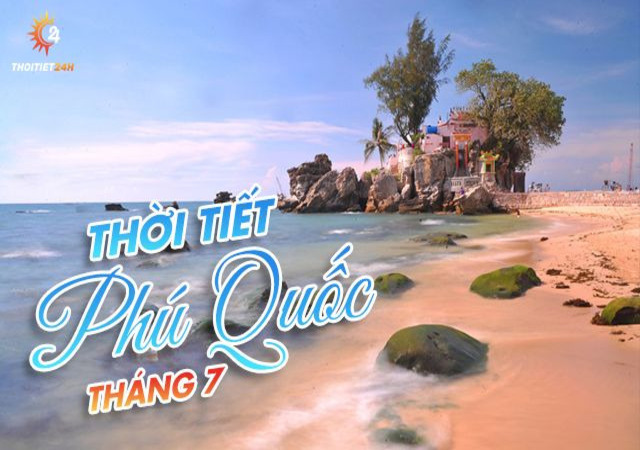 Du lịch Phú Quốc tháng 7 có gì