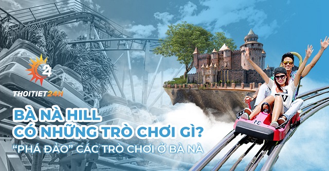 Giải đáp Bà Nà Hill có những trò chơi gì 