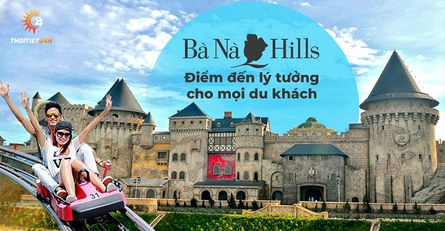 Bà Nà Hill - Điểm đến lý tưởng cho mọi du khách