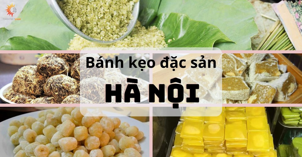   Bánh kẹo đặc sản Hà Nội - món ngon tinh thần Hà thành