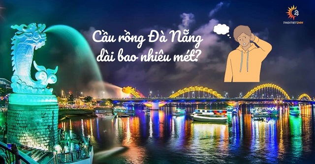 Bạn có biết cầu Rồng Đà Nẵng dài bao nhiêu mét?