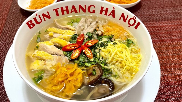  Món bún thang Hà Nội thanh mát, hấp dẫn