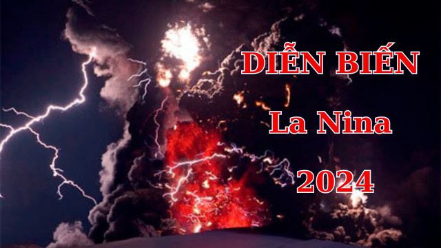 La Nina 2024 sẽ trở lại như thế nào? 