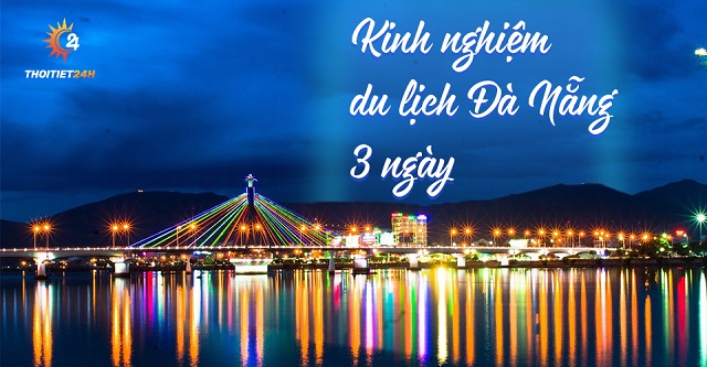 Tham khảo kinh nghiệm du lịch 3 ngày