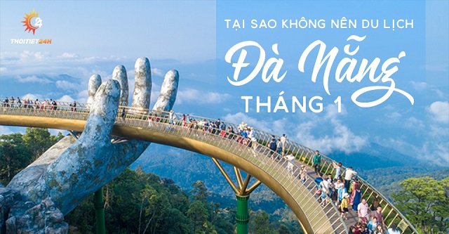  Tại sao không du lịch Đà Nẵng tháng 1 