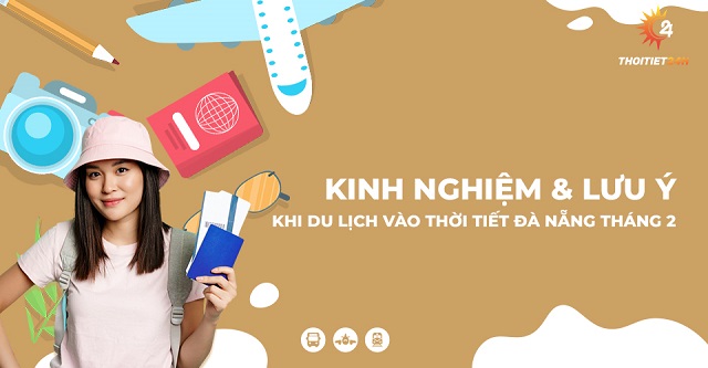 Kinh nghiệm & lưu ý khi du lịch vào thời tiết Đà Nẵng tháng 2 